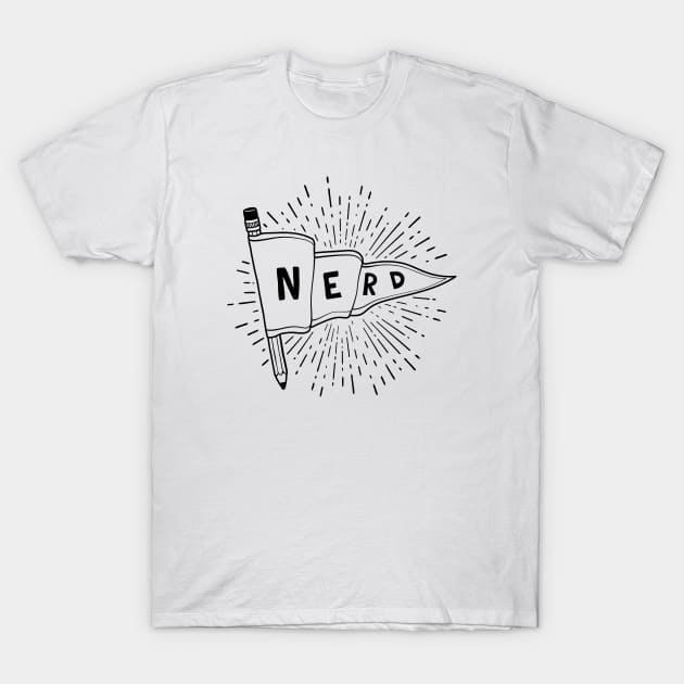 Nerd and Proud (black text) - Flag Banner Pennant for artists, animators, illustrators, and designers T-Shirt by thedesigngarden